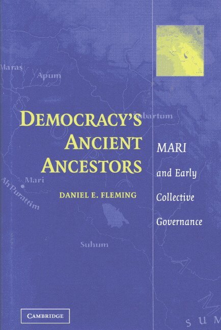 Daniel E. Fleming - Democracy's Ancient Ancestors, Inbunden. Tillgänglighet: Lägg i varukorg