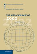 The Wto Case Law of 2002: The American Law Institute Reporters' Studies