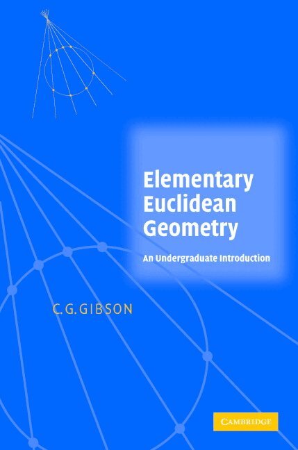 C. G. Gibson - Elementary Euclidean Geometry, Inbunden. Tillgänglighet: Lägg i varukorg