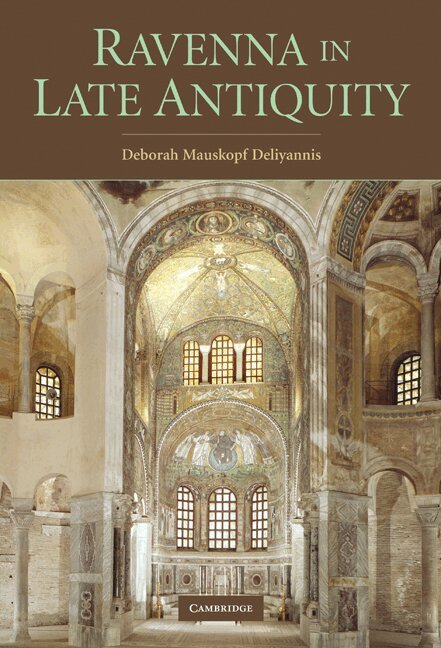 Deborah Mauskopf Deliyannis - Ravenna in Late Antiquity, Inbunden