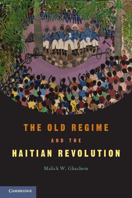 Malick W. Ghachem - The Old Regime and the Haitian Revolution, Inbunden. Tillgänglighet: Lägg i varukorg