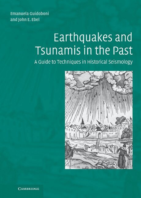 Emanuela Guidoboni, John E. Ebel - Earthquakes and Tsunamis in the Past, Inbunden