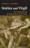 Statius and Virgil: The Thebaid and the Reinterpretation of the Aeneid