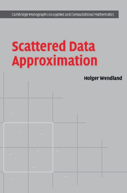 Holger Wendland - Scattered Data Approximation, Inbunden