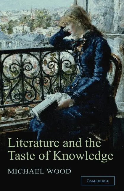 Michael Wood - Literature and the Taste of Knowledge, Inbunden. Tillgänglighet: Lägg i varukorg