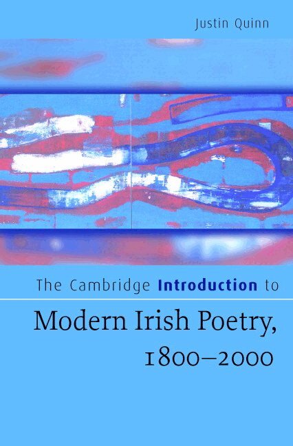 Justin Quinn - The Cambridge Introduction to Modern Irish Poetry, 1800-2000, Inbunden. Tillgänglighet: Lägg i varukorg