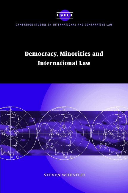 Steven Wheatley - Democracy, Minorities and International Law, Inbunden