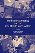 Medical Malpractice and the U.S. Health Care System
