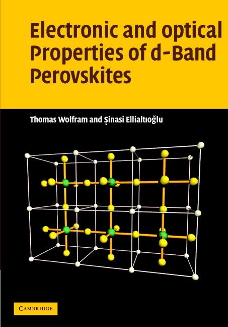 Thomas Wolfram, Sinasi Ellialtioglu - Electronic and Optical Properties of d-Band Perovskites, Inbunden