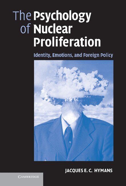 Jacques E. C. Hymans - The Psychology of Nuclear Proliferation, Inbunden. Tillgänglighet: Lägg i varukorg