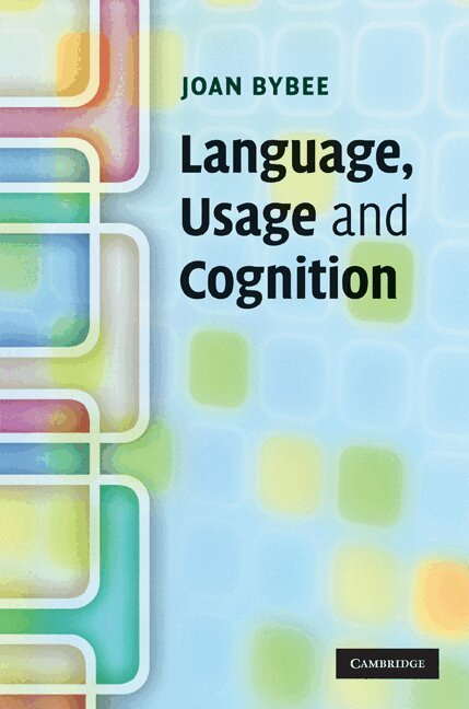 Joan Bybee - Language, Usage and Cognition, Inbunden
