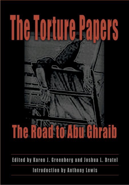 Karen J. Greenberg, Joshua L. Dratel - The Torture Papers, Inbunden