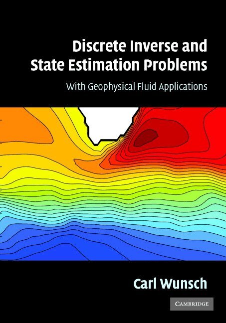 Carl Wunsch - Discrete Inverse and State Estimation Problems, Inbunden
