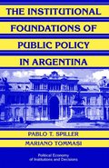 The Institutional Foundations of Public Policy in Argentina