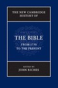 New Cambridge History of the Bible: Volume 4, From 1750 to the Present