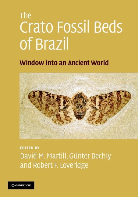 David M. Martill, Günter Bechly, Robert F. Loveridge - The Crato Fossil Beds of Brazil, Inbunden