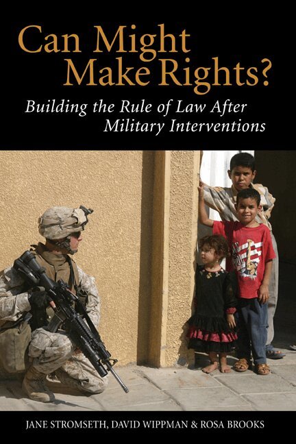 Jane Stromseth, David Wippman, Rosa Brooks - Can Might Make Rights?, Inbunden