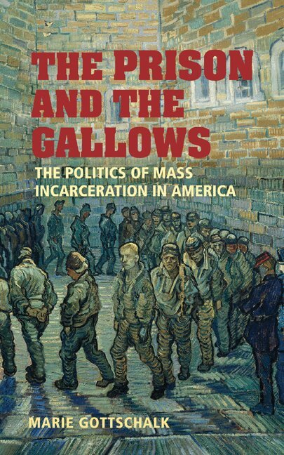 Marie Gottschalk - The Prison and the Gallows, Inbunden. Tillgänglighet: Lägg i varukorg