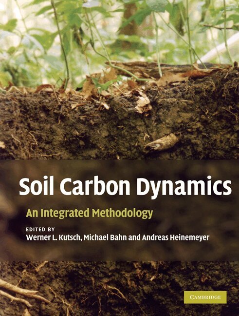 Werner L. Kutsch, Michael Bahn, Andreas Heinemeyer - Soil Carbon Dynamics, Inbunden. Tillgänglighet: Lägg i varukorg