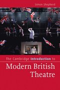 Cambridge Introduction to Modern British Theatre