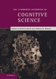 Cambridge Handbook of Cognitive Science av Keith Frankish, William Ramsey, Keith Frankish, William Ramsey
