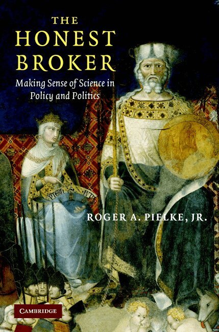 Roger A. Pielke, Jr - The Honest Broker, Inbunden