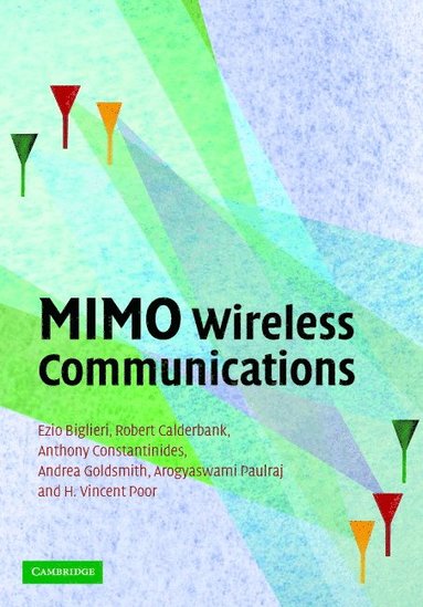 MIMO Wireless Communications av Ezio Biglieri, Robert Calderbank, Anthony Constantinides