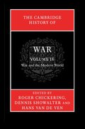 The Cambridge History of War: Volume 4, War and the Modern World
