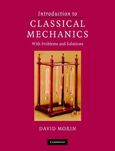 Introduction to Classical Mechanics by David Morin