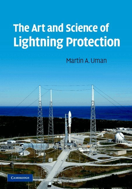 Martin A. Uman - The Art and Science of Lightning Protection, Inbunden