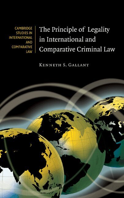 Kenneth S. Gallant - The Principle of Legality in International and Comparative Criminal Law, Inbunden. Tillgänglighet: Lägg i varukorg