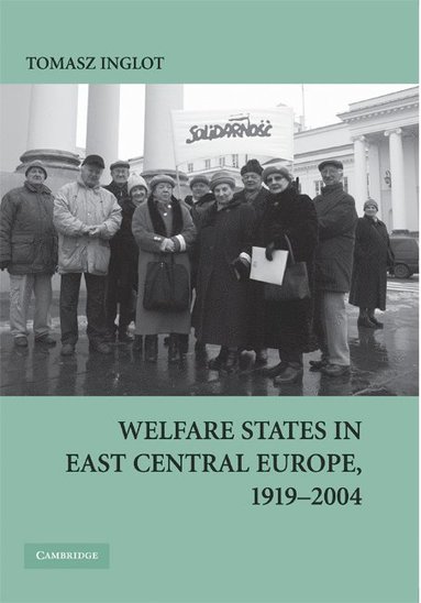Welfare States in East Central Europe, 1919-2004 av Tomasz Inglot