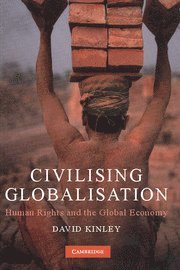 Civilising Globalisation av David Kinley