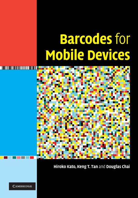 Hiroko Kato, Keng T. Tan, Douglas Chai - Barcodes for Mobile Devices, Inbunden