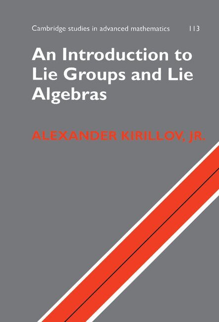 Alexander Kirillov, Jr Jr - An Introduction to Lie Groups and Lie Algebras, Inbunden