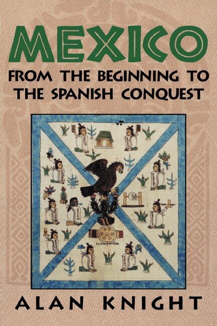 Alan Knight - Mexico: Volume 1, From the Beginning to the Spanish Conquest, Häftad