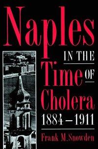 Naples in the Time of Cholera, 1884-1911