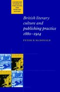 British Literary Culture and Publishing Practice, 1880-1914