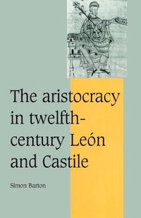 The Aristocracy in Twelfth-Century Len and Castile