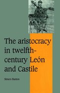 The Aristocracy in Twelfth-Century Le�n and Castile