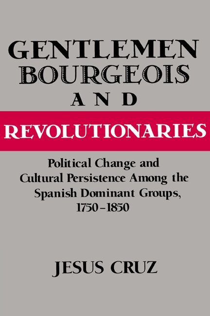 Jesus Cruz - Gentlemen, Bourgeois, and Revolutionaries, Häftad. Tillgänglighet: Lägg i varukorg