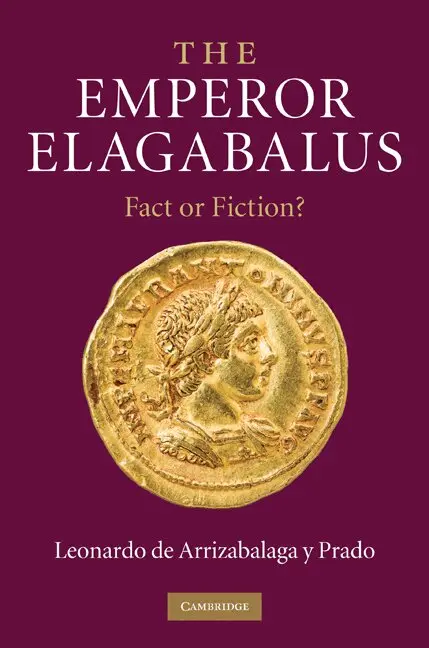 Leonardo de Arrizabalaga y Prado - The Emperor Elagabalus, Inbunden. Tillgänglighet: Lägg i varukorg