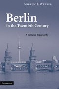 Berlin in the Twentieth Century