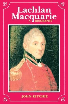 John Ritchie - Lachlan Macquarie, Häftad. Tillgänglighet: Tillfälligt slut