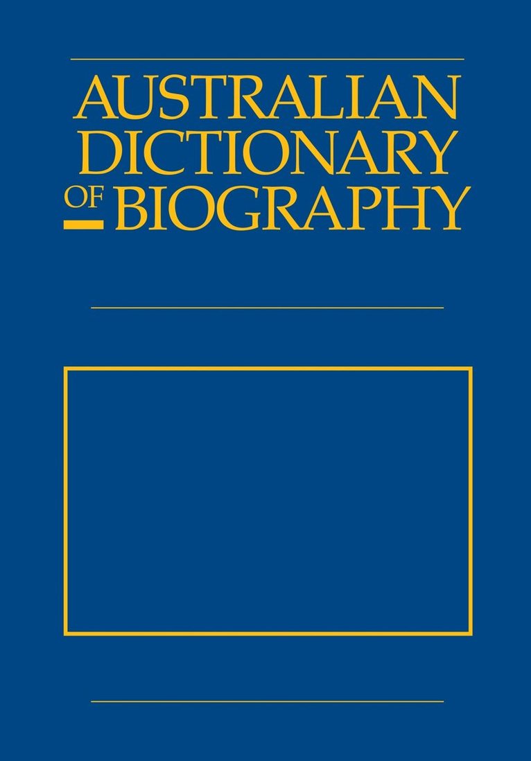 John Ritchie - Australian Dictionary of Biography V. 12; 1891-1939, SMY-Z, Inbunden