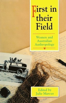 Julie Marcus - First In Their Field, Häftad