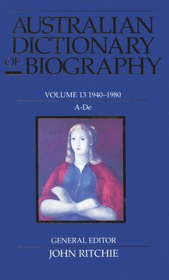 John Ritchie - Australian Dictionary of Biography V13, Inbunden
