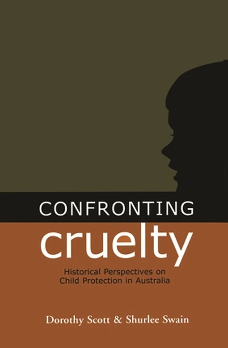 Dorothy Scott, Shurlee Swain - Confronting Cruelty, Häftad. Tillgänglighet: Lägg i varukorg