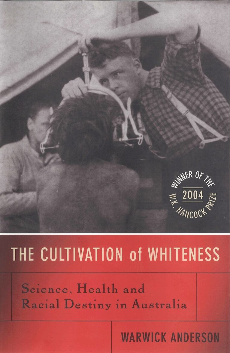 Warwick Anderson - Cultivation of Whiteness, Inbunden. Tillgänglighet: Tillfälligt slut