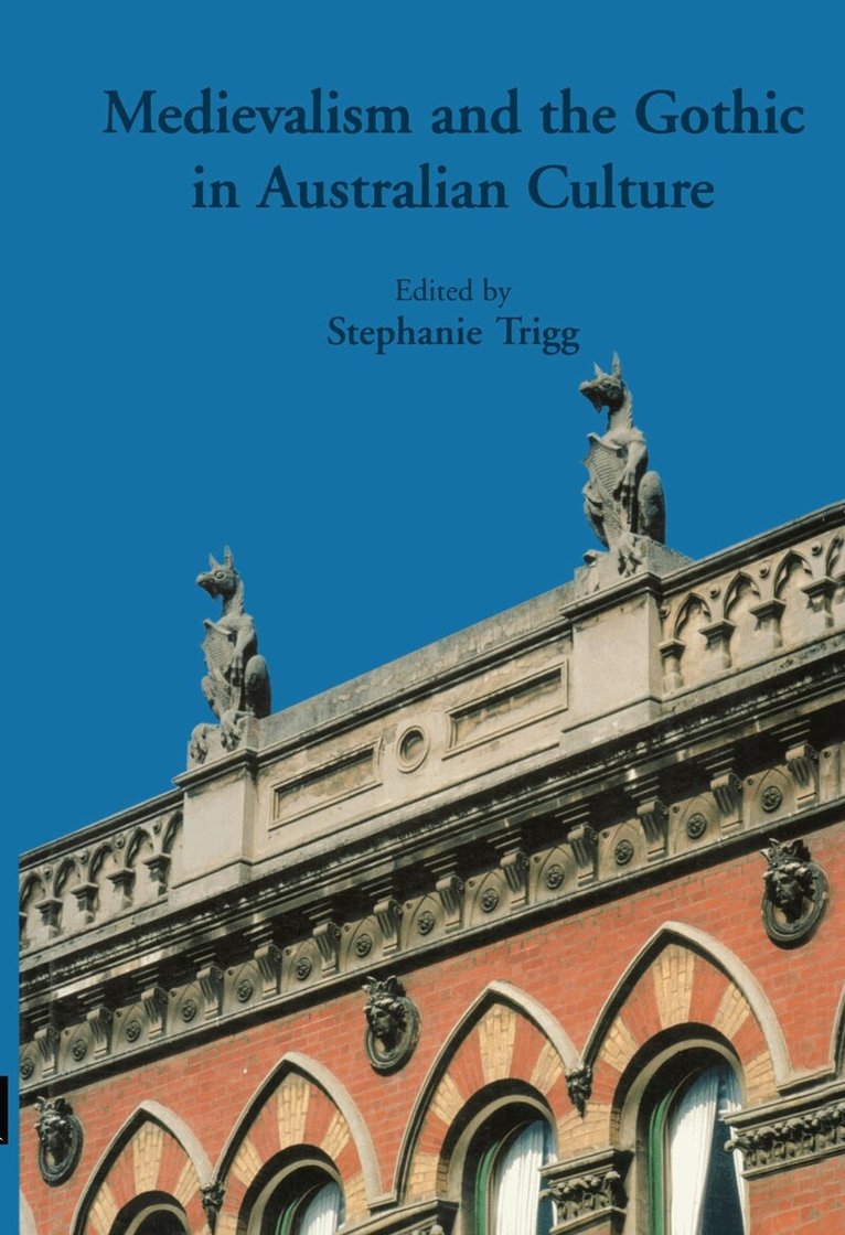 Stephanie Trigg - Medievalism and the Gothic in Australian Culture, Häftad. Tillgänglighet: Tillfälligt slut